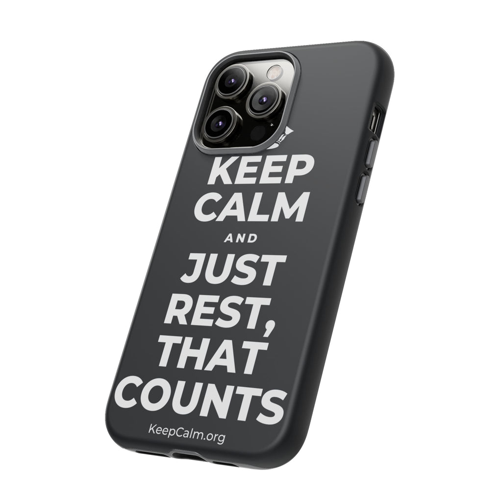 KEEP CALM AND JUST REST, THAT COUNTS Phone Case (Dark)