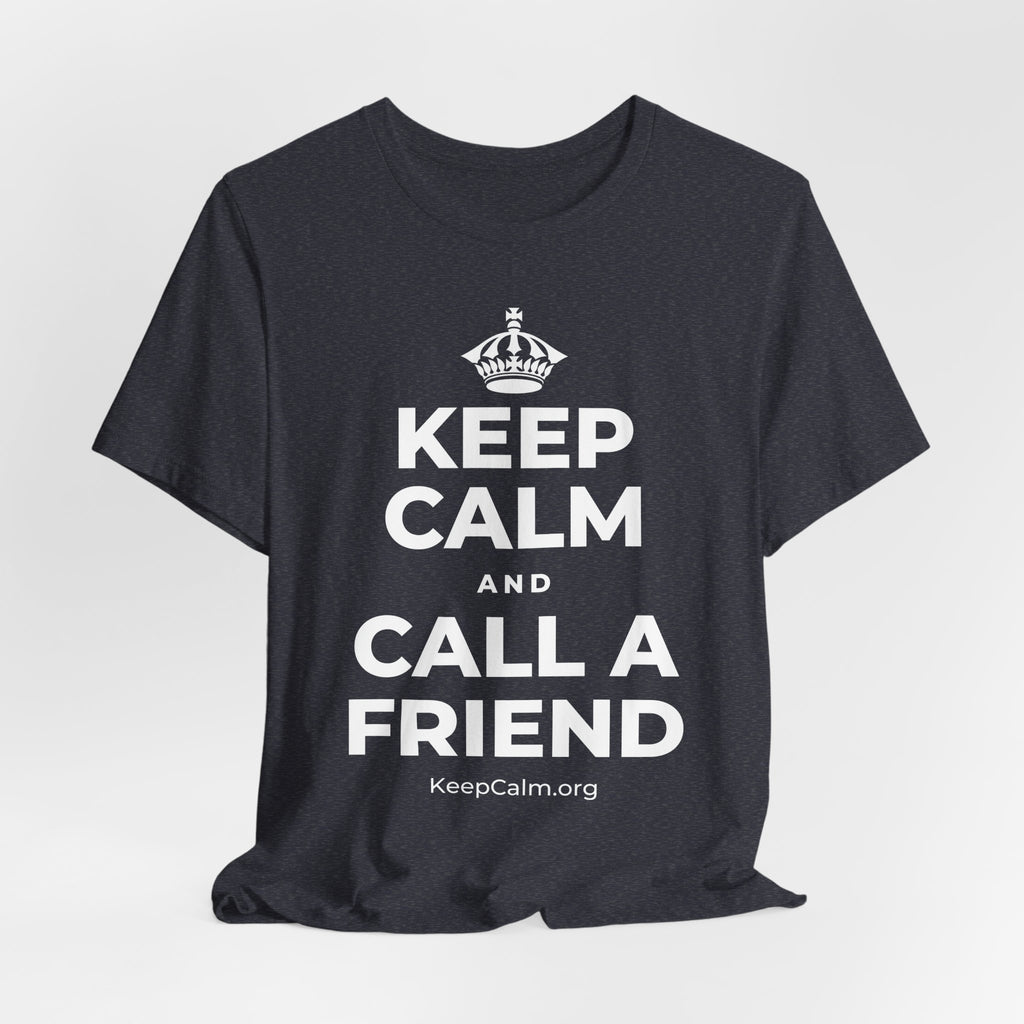 KEEP CALM AND CALL A FRIEND T-Shirt (White–Asphalt)