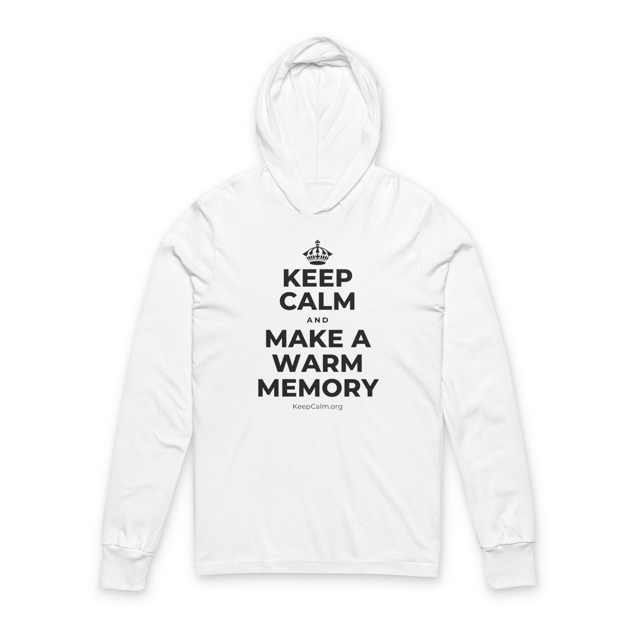 KEEP CALM AND MAKE A WARM MEMORY Hooded Long Sleeve Tee