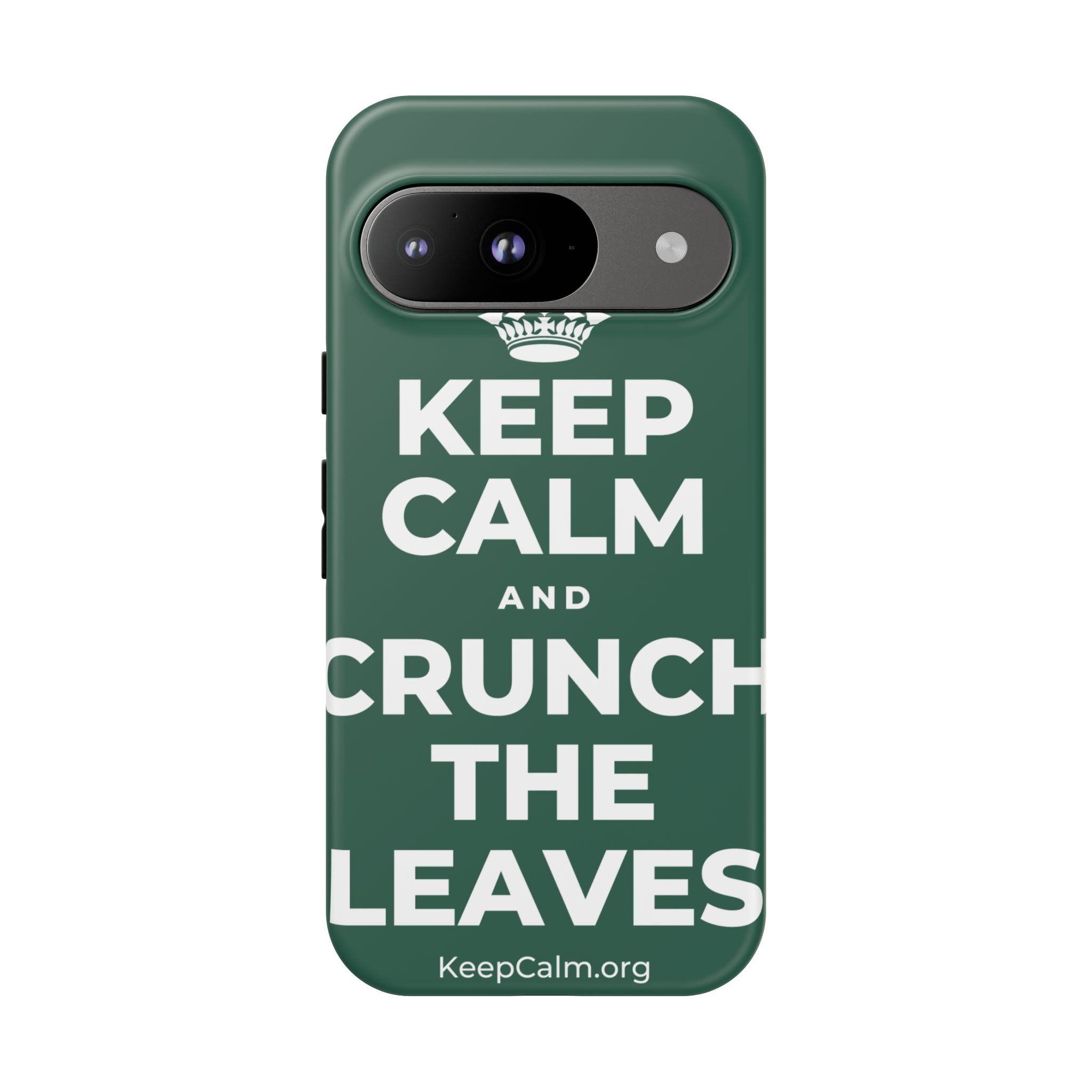 KEEP CALM AND CRUNCH THE LEAVES Phone Case