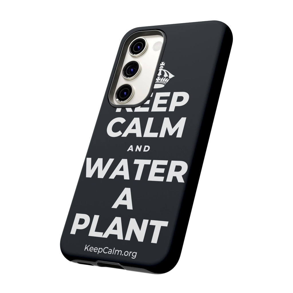 KEEP CALM AND WATER A PLANT Phone Case (Dark)