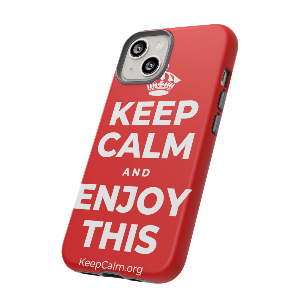 KEEP CALM AND ENJOY THIS Phone Case