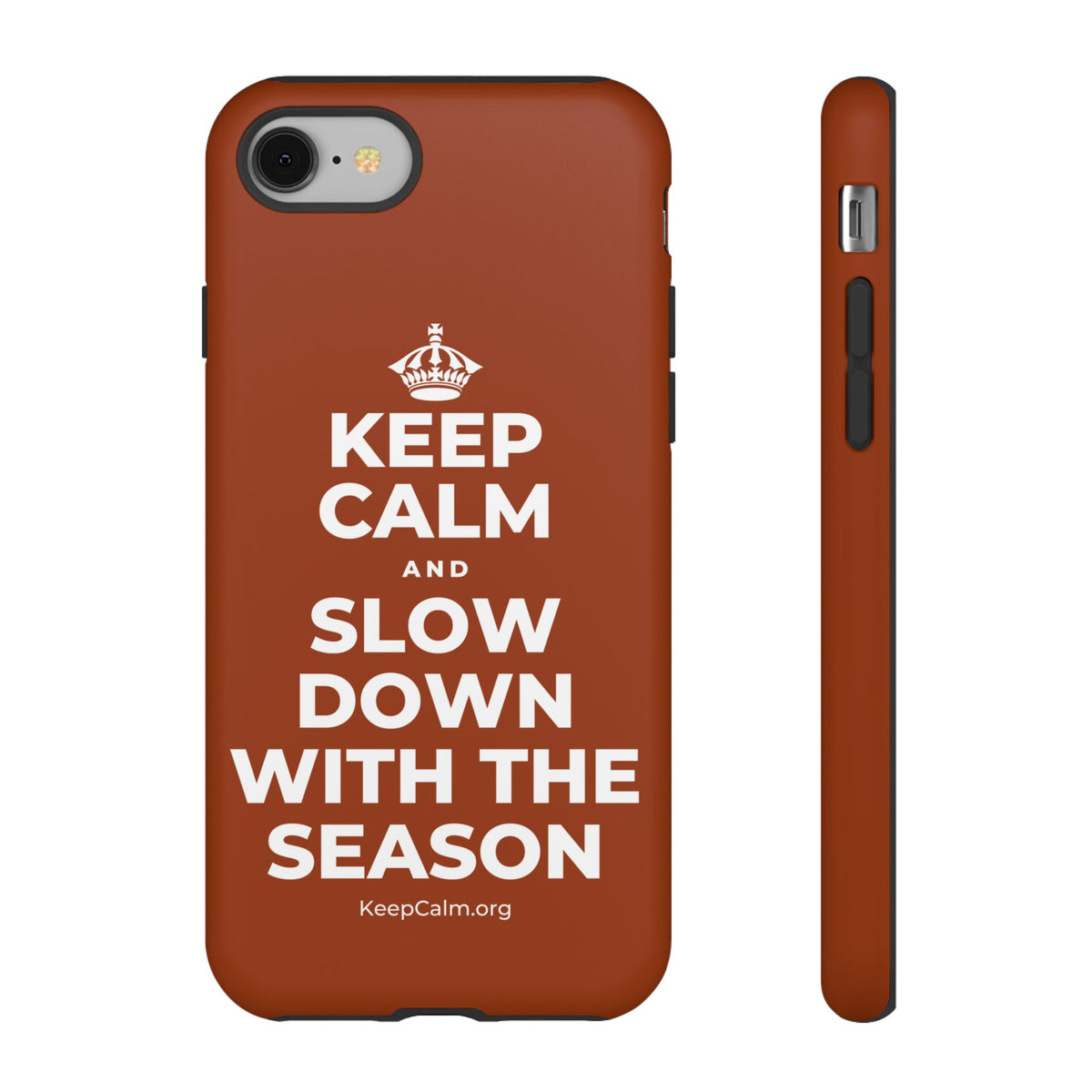 KEEP CALM AND SLOW DOWN WITH THE SEASON Phone Case