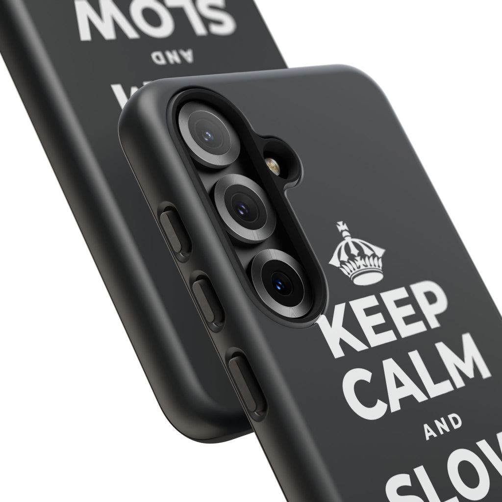 KEEP CALM AND SLOW YOUR ROLL Phone Case (Dark)