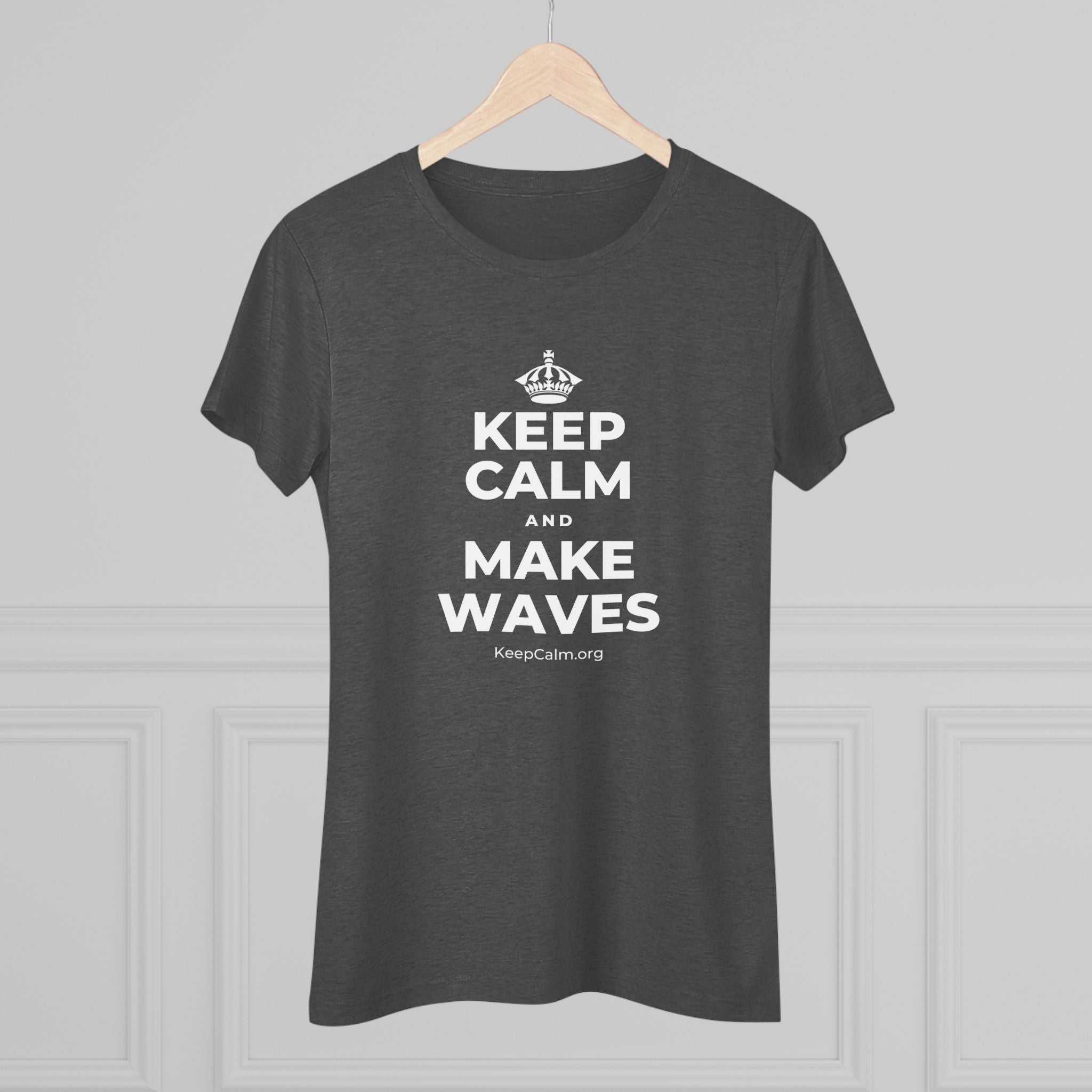 KEEP CALM AND MAKE WAVES Women's Tri-Blend Tee