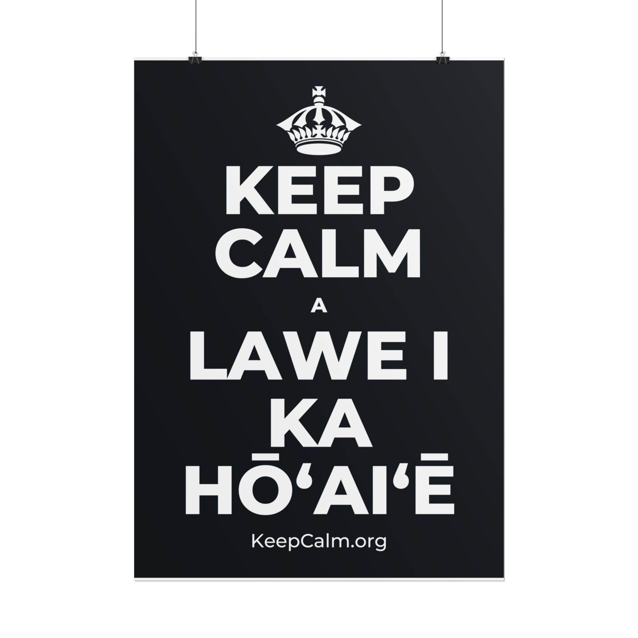 KEEP CALM A LAWE I KA HŌʻAIʻĒ Poster (Dark)