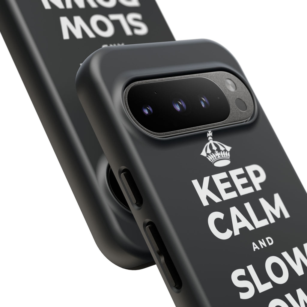 KEEP CALM AND SLOW DOWN WITH THE SEASON Phone Case (Dark)