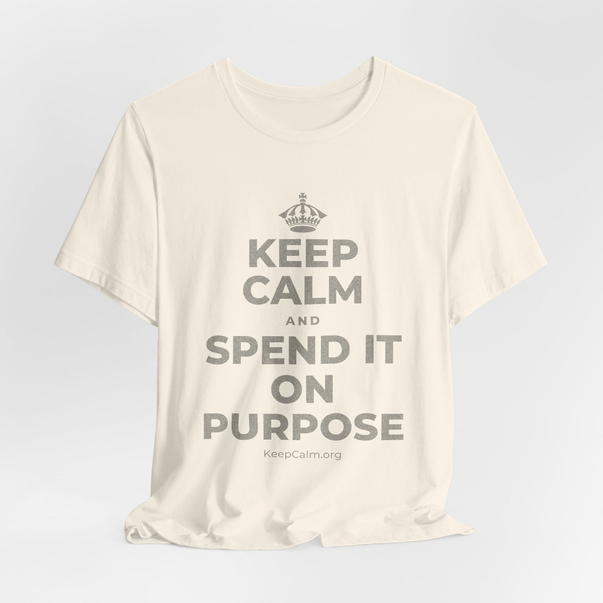 KEEP CALM AND SPEND IT ON PURPOSE T-Shirt (White–Asphalt)