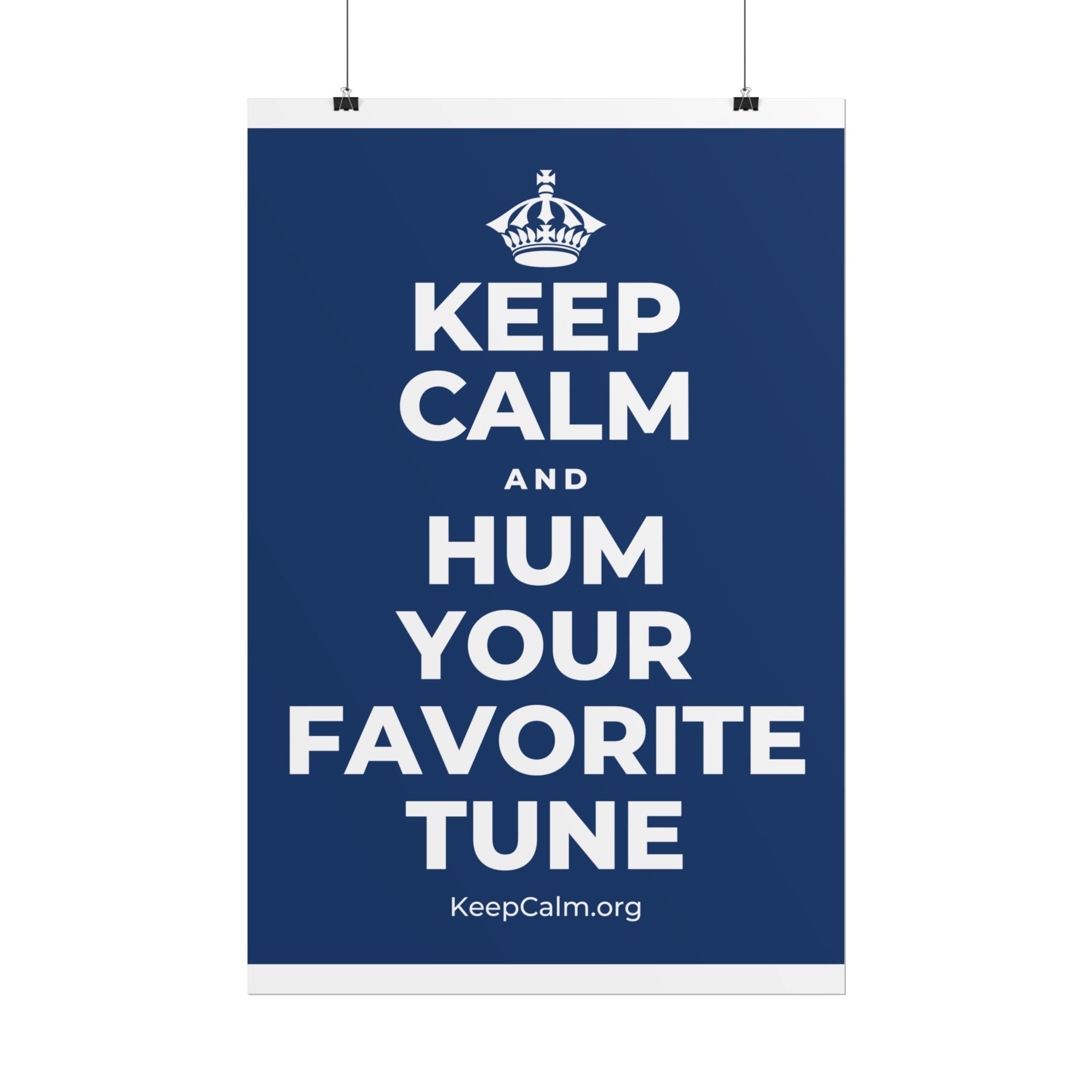 KEEP CALM AND HUM YOUR FAVORITE TUNE Poster