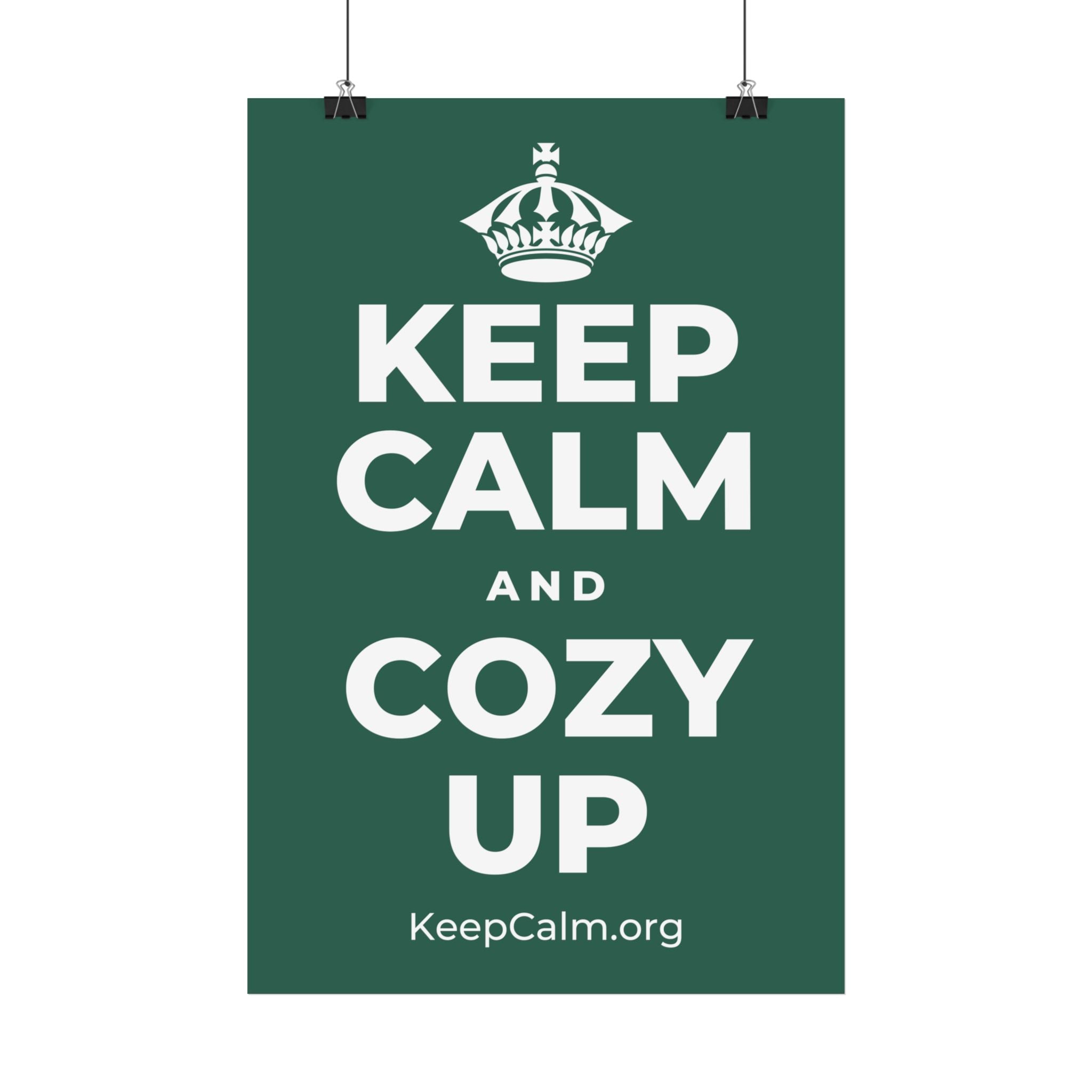 KEEP CALM AND COZY UP Satin Poster