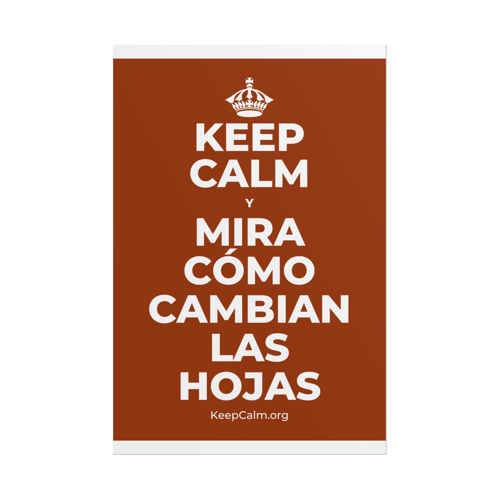 KEEP CALM Y MIRA CÓMO CAMBIAN LAS HOJAS Poster