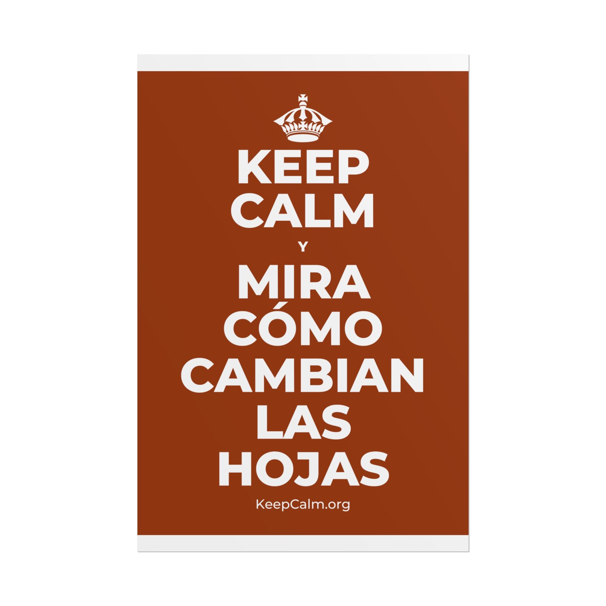 KEEP CALM Y MIRA CÓMO CAMBIAN LAS HOJAS Poster