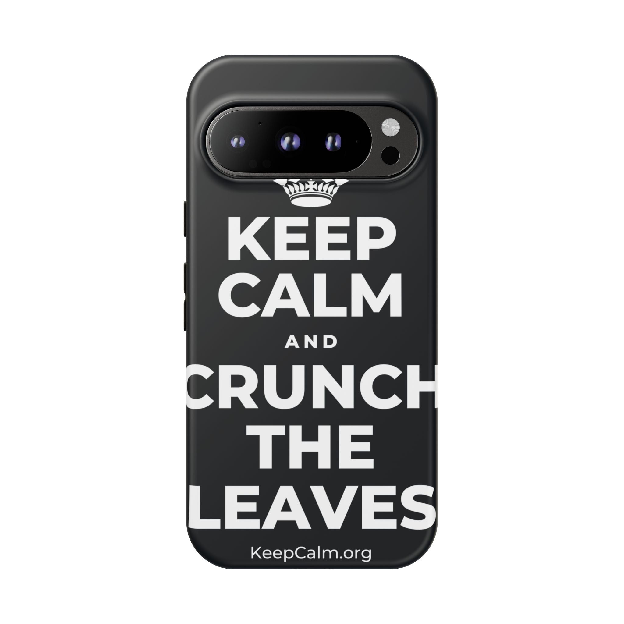 KEEP CALM AND CRUNCH THE LEAVES Phone Case (Dark)