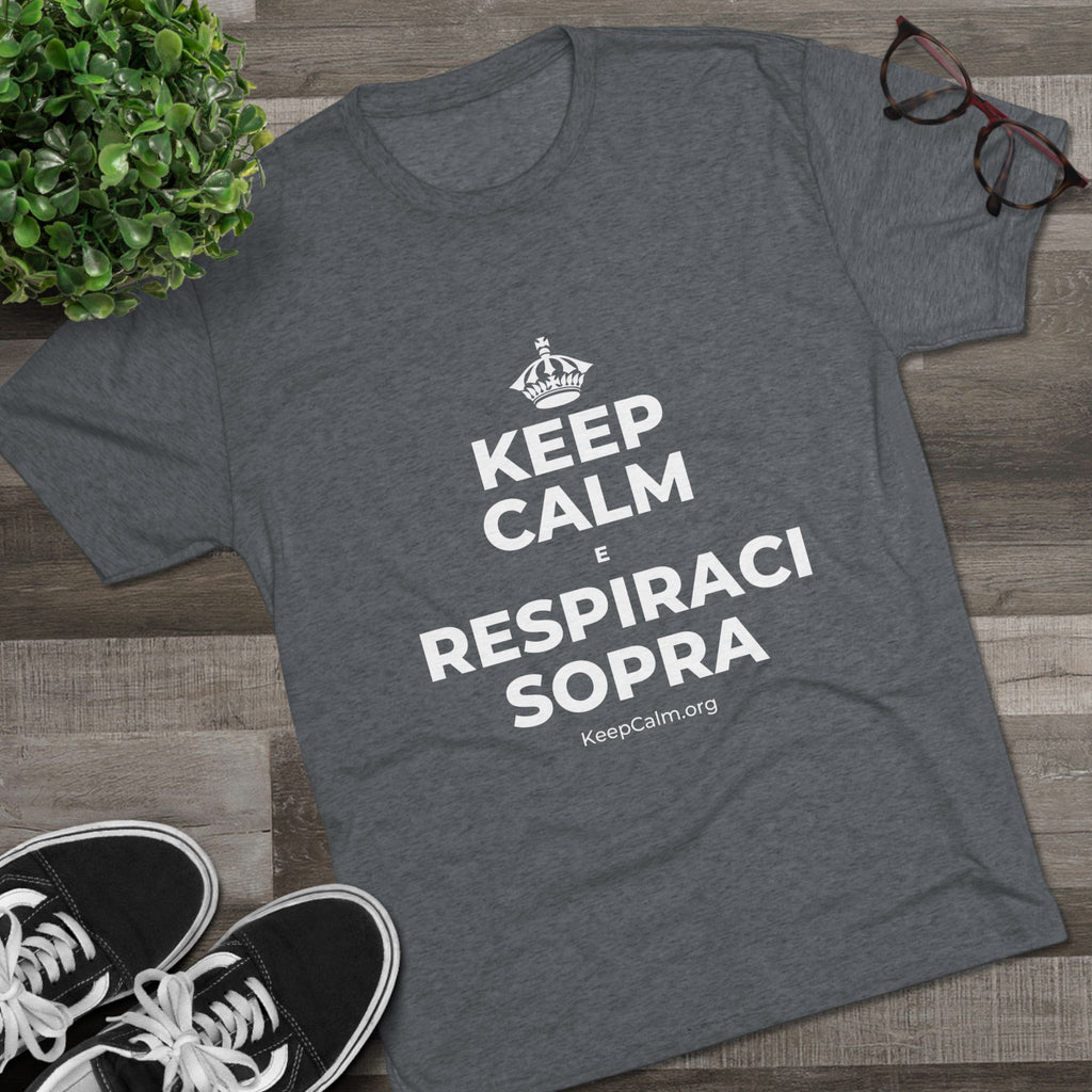 KEEP CALM E RESPIRACI SOPRA Tri-Blend Tee