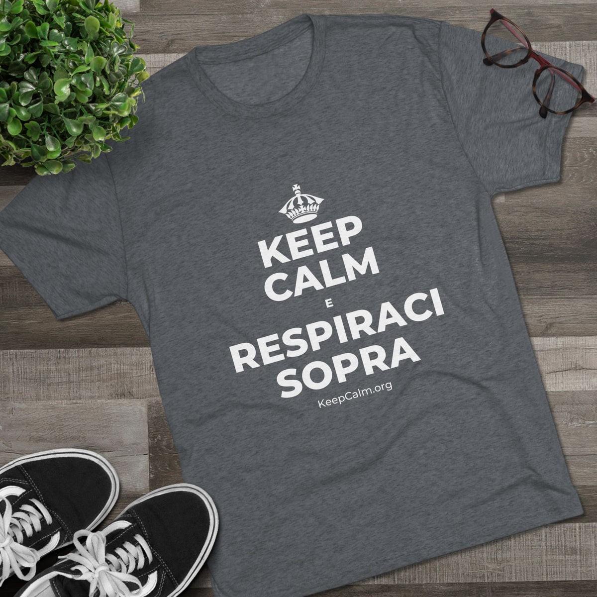 KEEP CALM E RESPIRACI SOPRA Tri-Blend Tee