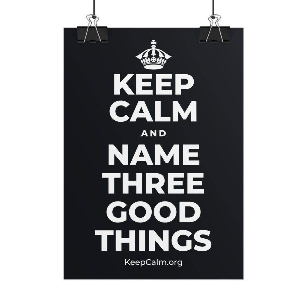 KEEP CALM AND NAME THREE GOOD THINGS Poster (Dark)