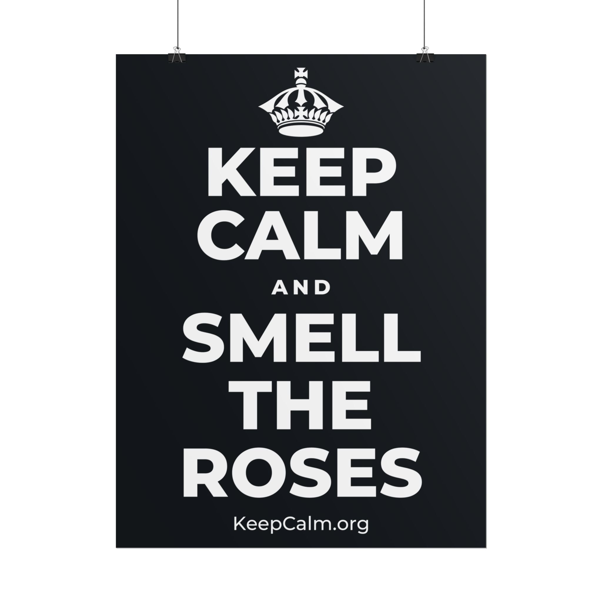KEEP CALM AND SMELL THE ROSES Poster (Dark)