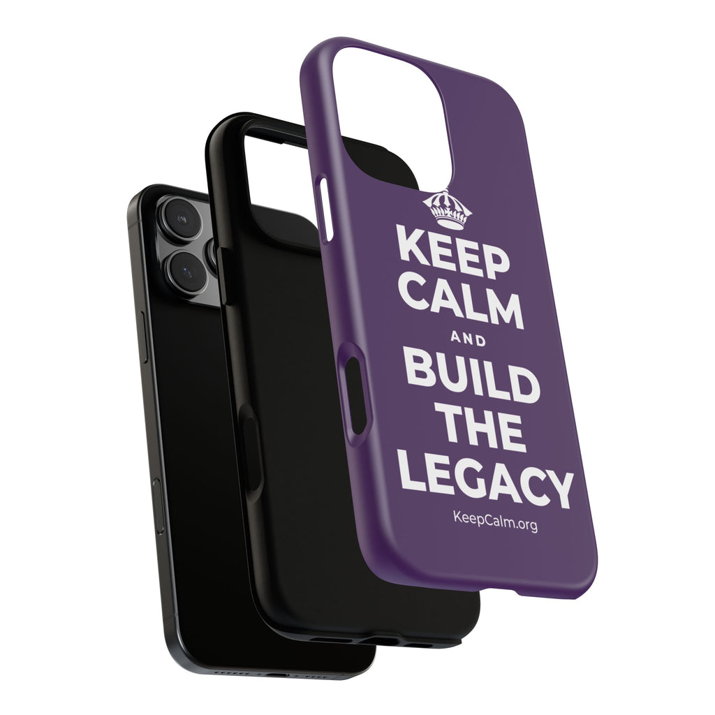 KEEP CALM AND BUILD THE LEGACY Phone Case