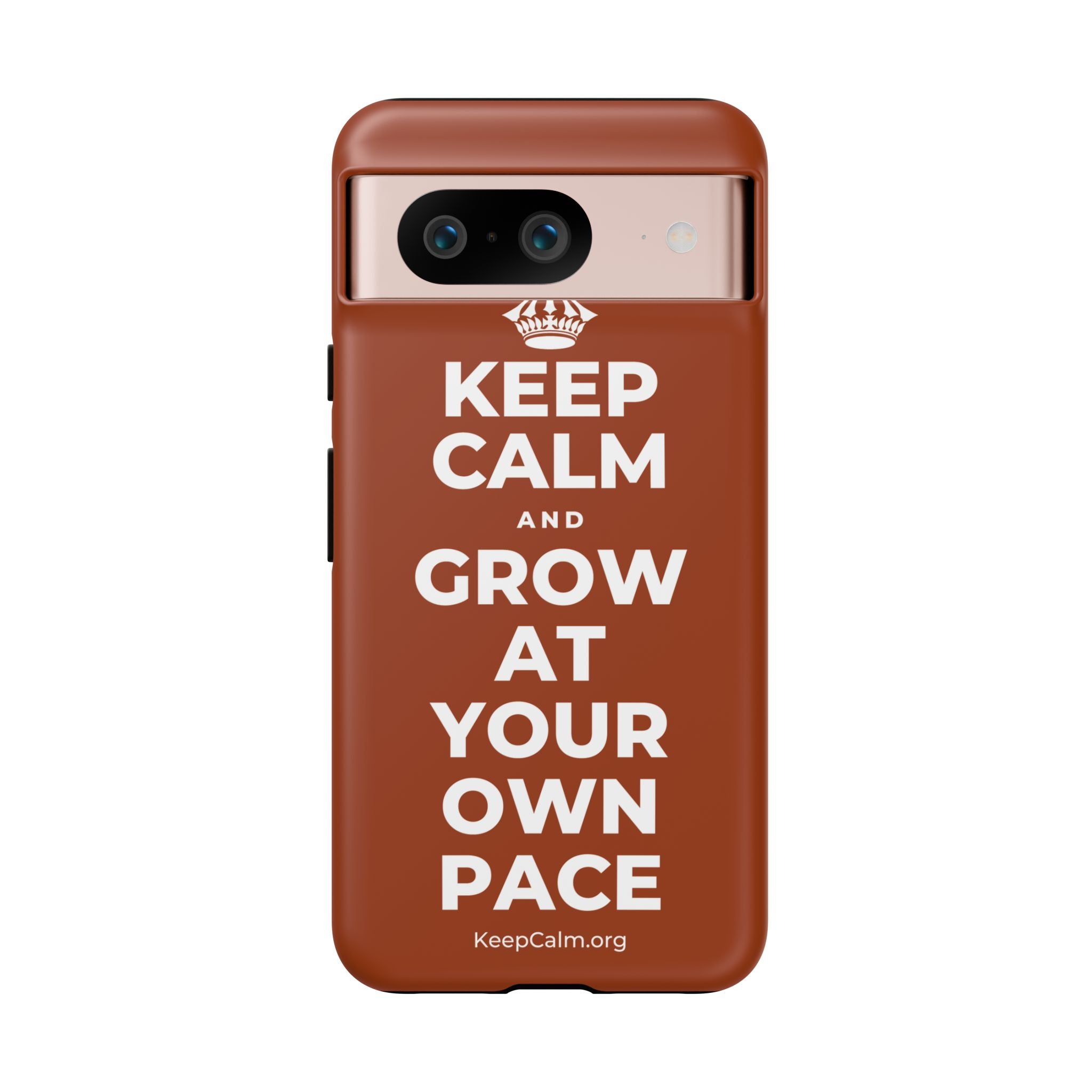KEEP CALM AND GROW AT YOUR OWN PACE Phone Case