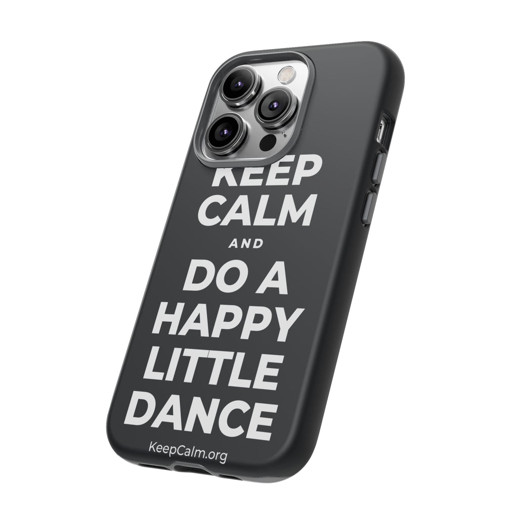 KEEP CALM AND DO A HAPPY LITTLE DANCE Phone Case (Dark)