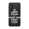 KEEP CALM AND TAKE THE FIRST STEP Phone Case (Dark)