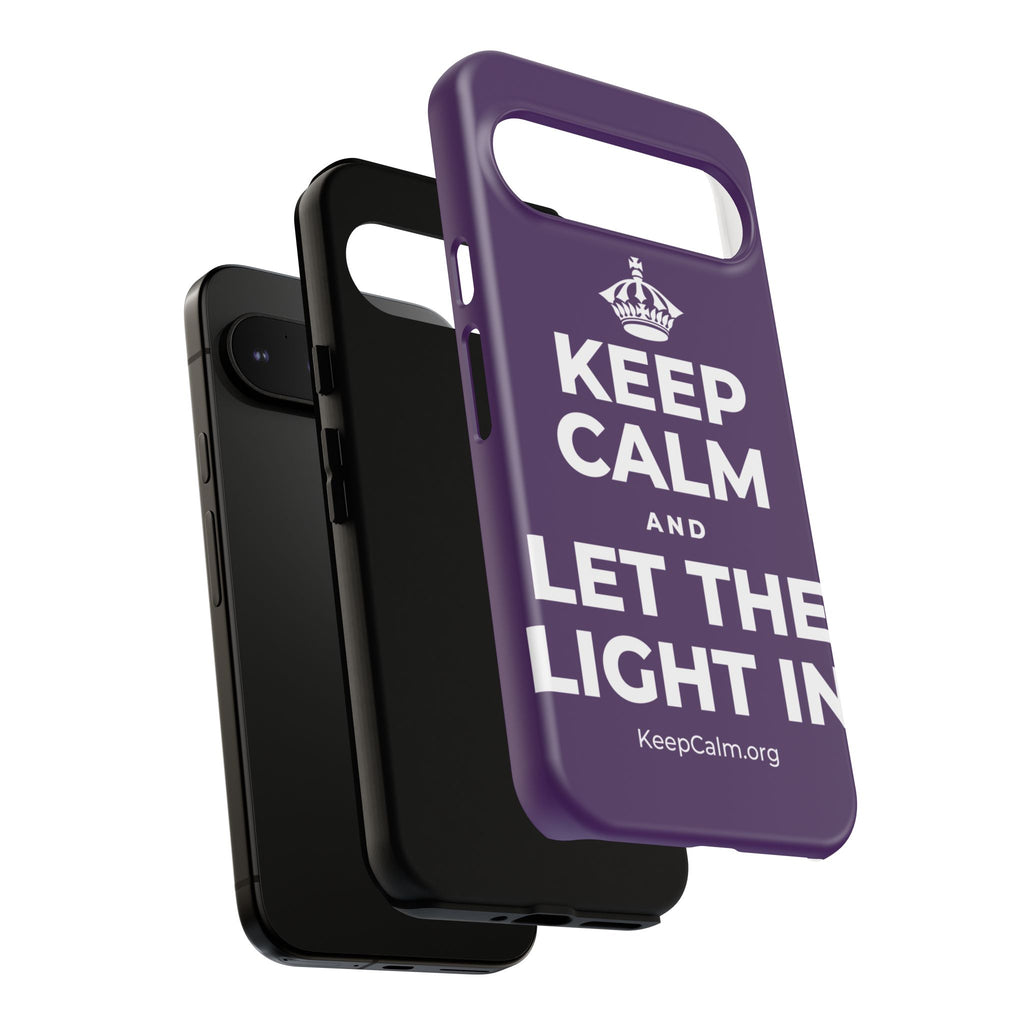 KEEP CALM AND LET THE LIGHT IN Phone Case