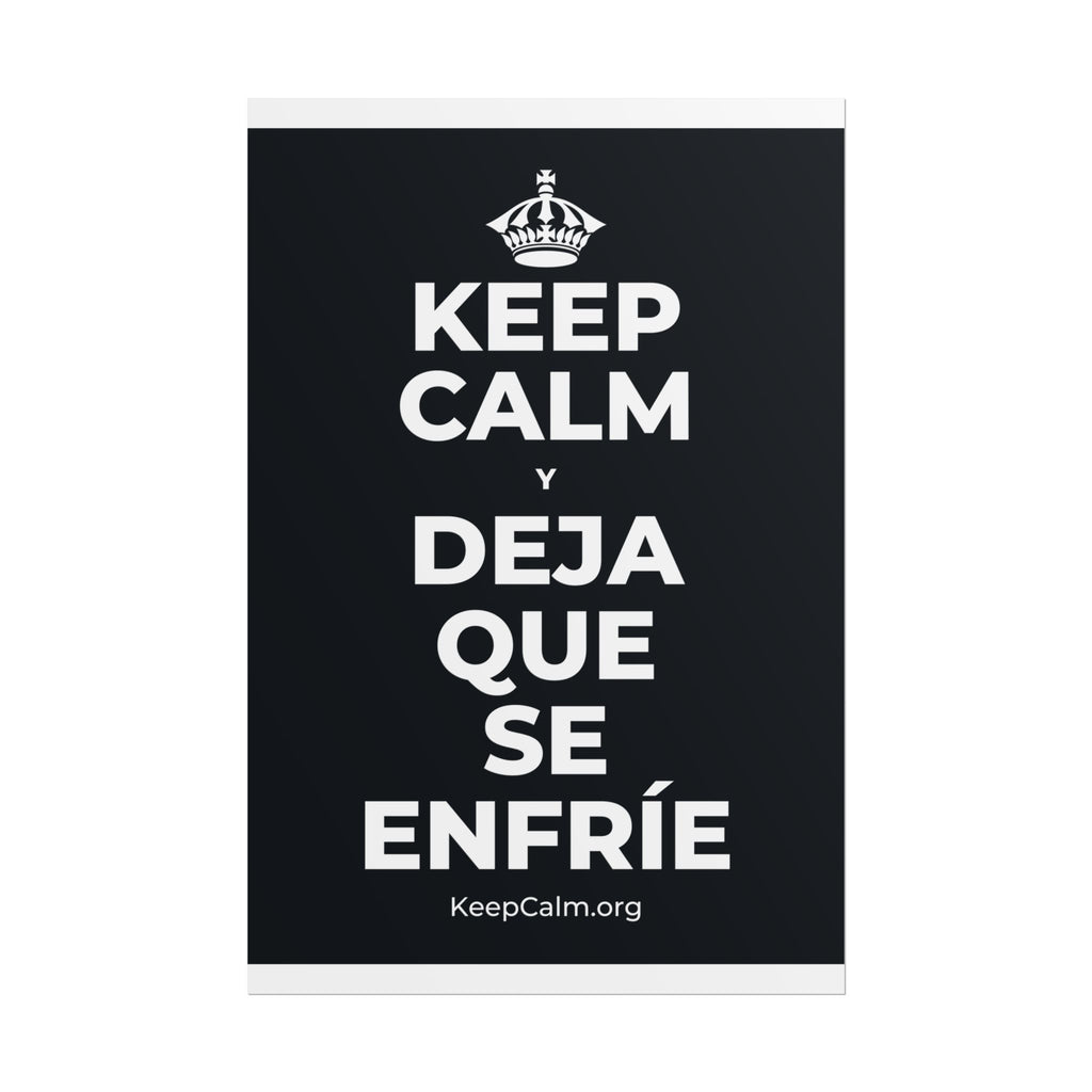 KEEP CALM Y DEJA QUE SE ENFRÍE Poster (Dark)