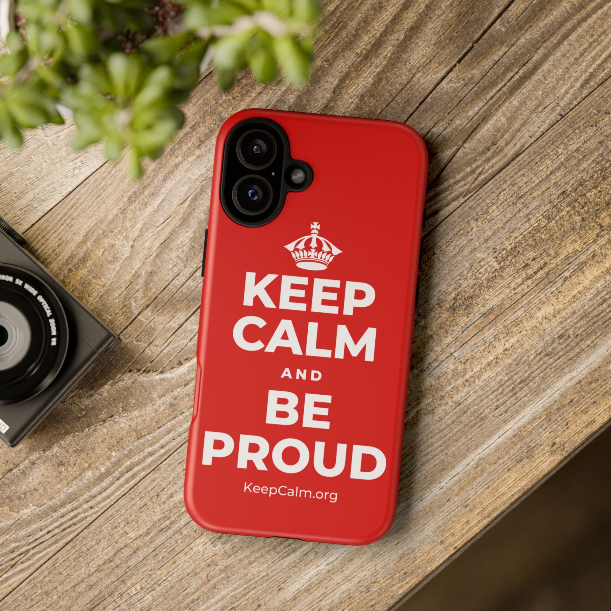 KEEP CALM AND BE PROUD Phone Case
