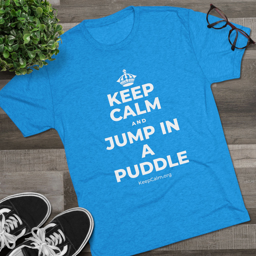 KEEP CALM AND JUMP IN A PUDDLE Tri-Blend Tee