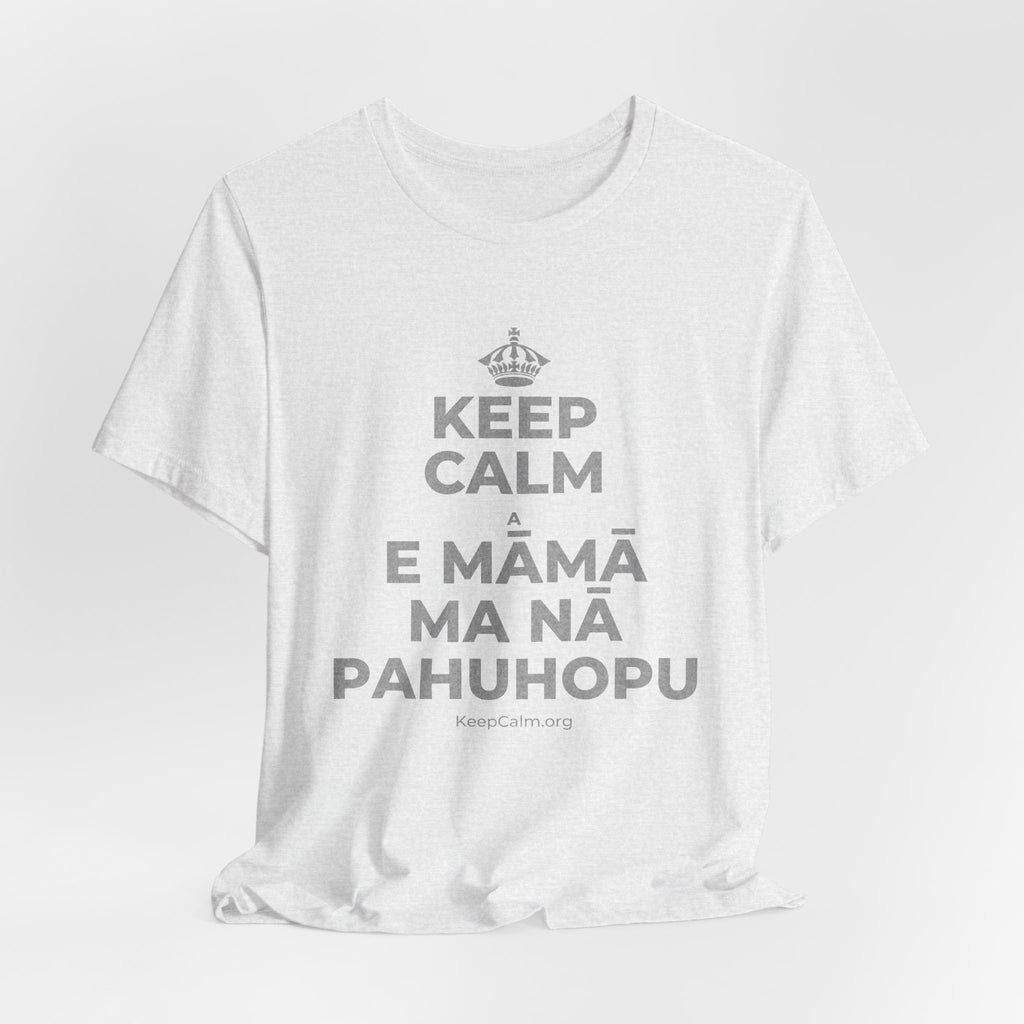 KEEP CALM A E MĀMĀ MA NĀ PAHUHOPU T-Shirt (Soft Cream–Heather Mauve)