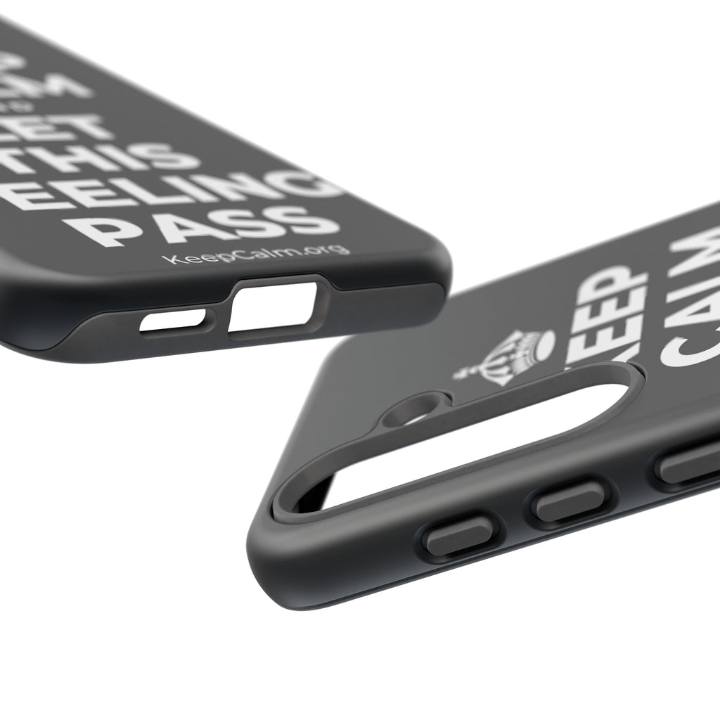 KEEP CALM AND LET THIS FEELING PASS Phone Case (Dark)