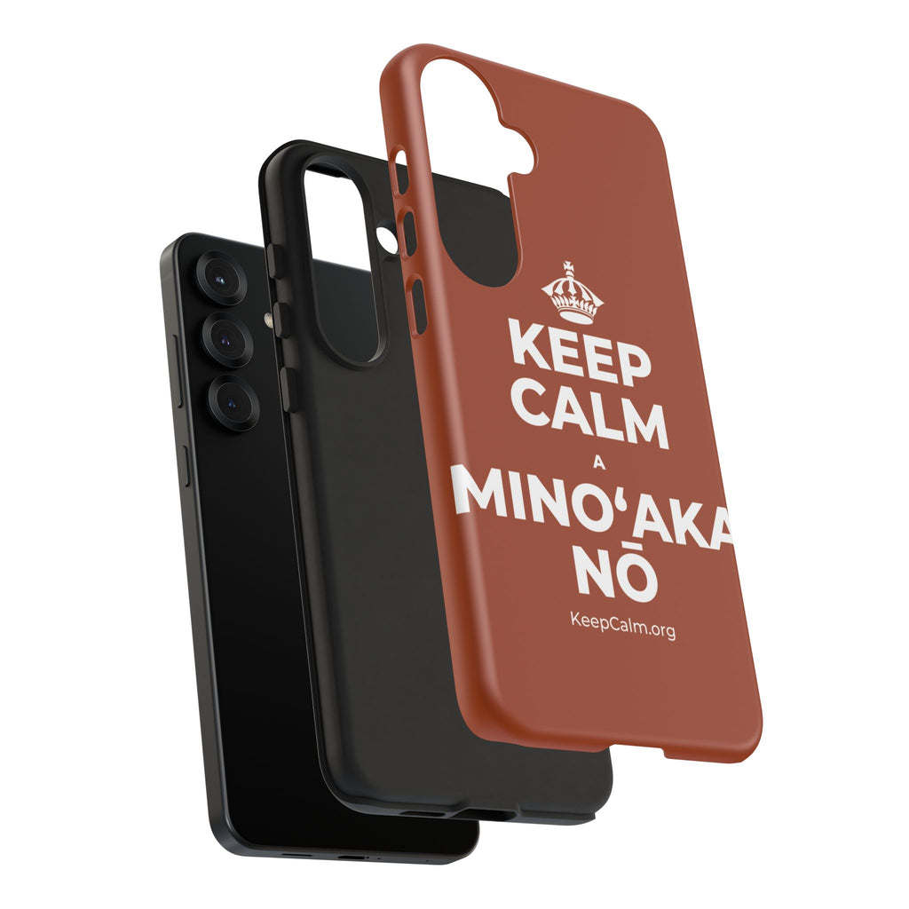 KEEP CALM A MINOʻAKA NŌ Phone Case