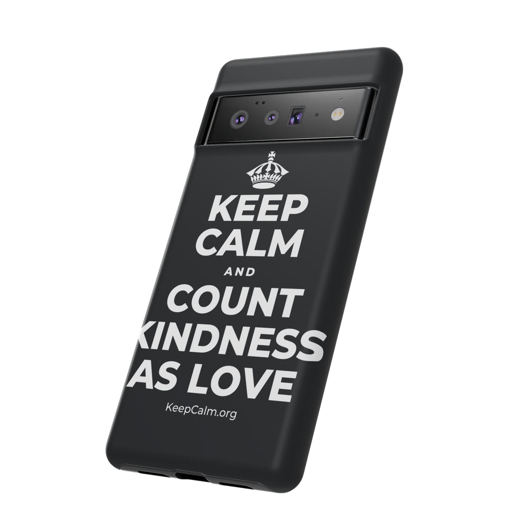 KEEP CALM AND COUNT KINDNESS AS LOVE Phone Case (Dark)