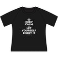 KEEP CALM AND LET YOURSELF ENJOY IT Women's Raglan Tee