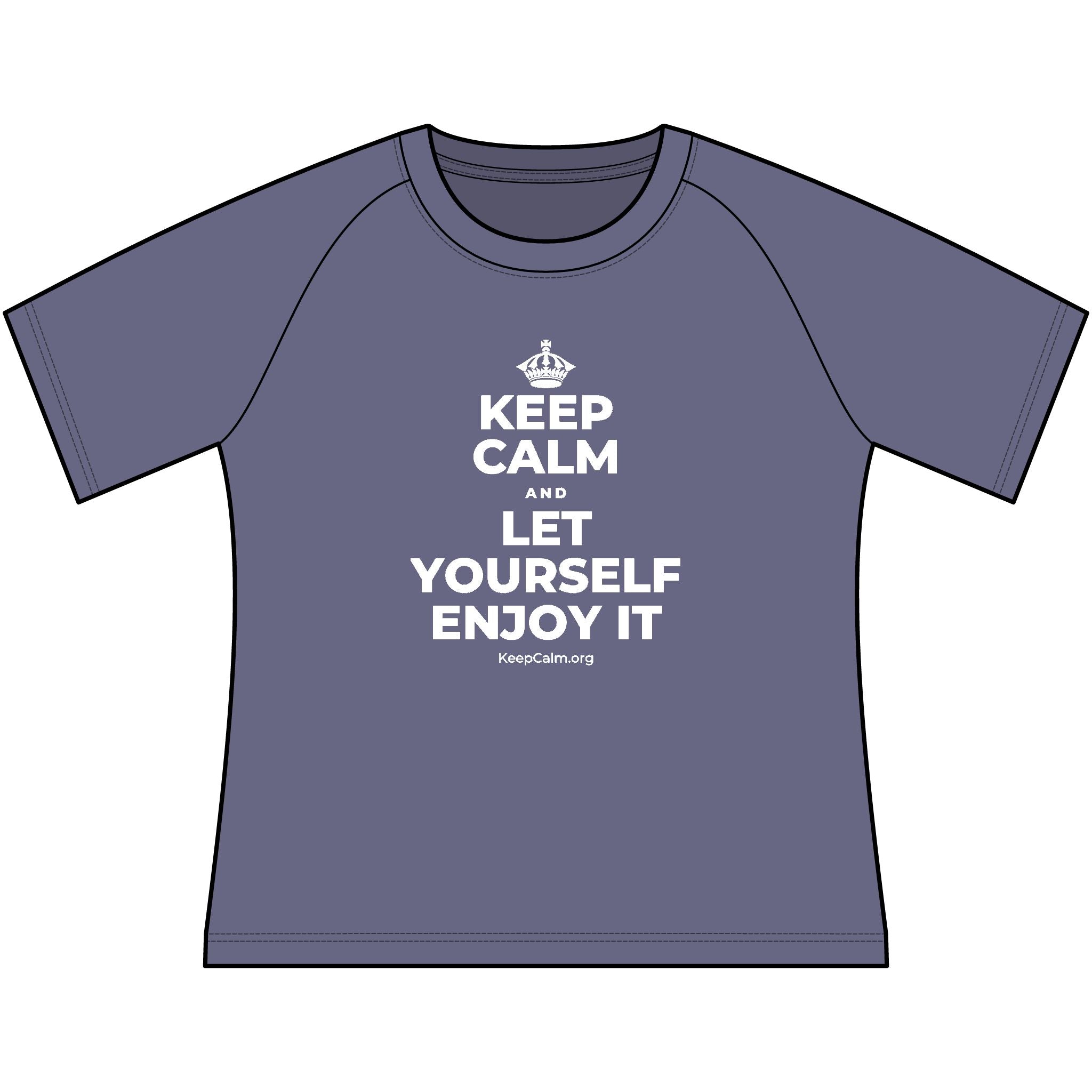 KEEP CALM AND LET YOURSELF ENJOY IT Women's Raglan Tee