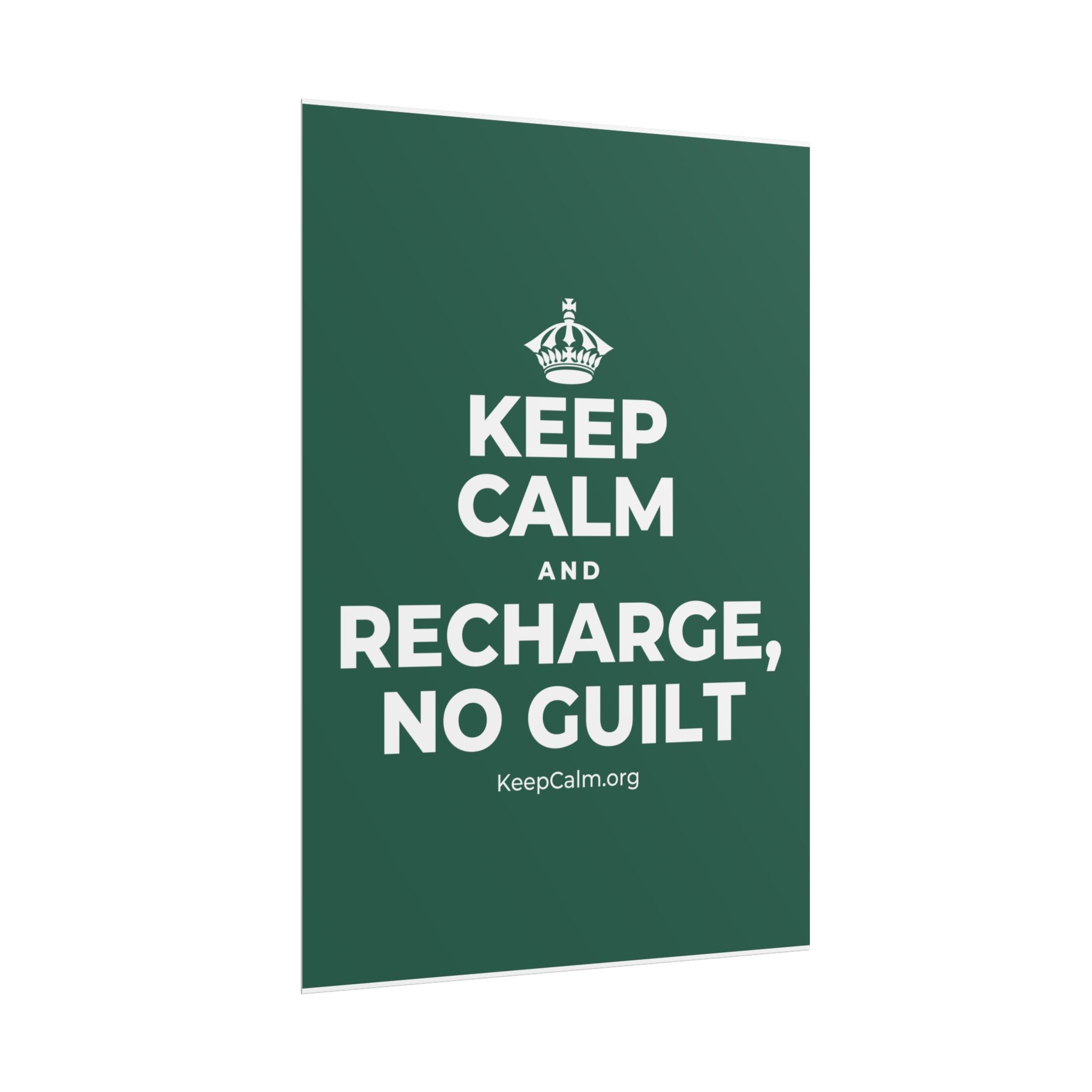 KEEP CALM AND RECHARGE, NO GUILT Poster