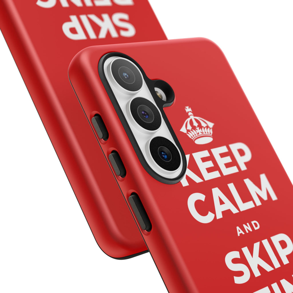 KEEP CALM AND SKIP BEING OKAY TODAY Phone Case