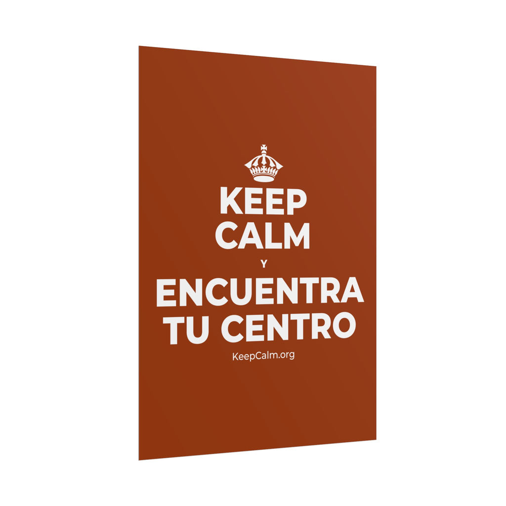 KEEP CALM Y ENCUENTRA TU CENTRO Poster
