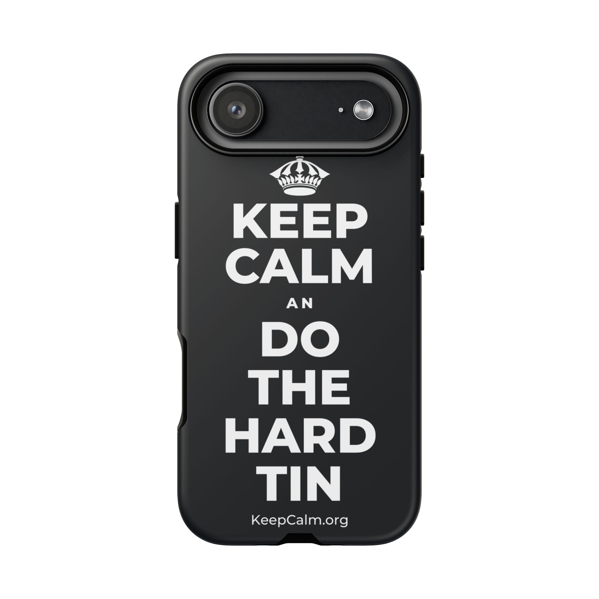 KEEP CALM AN DO THE HARD TIN Phone Case (Dark)