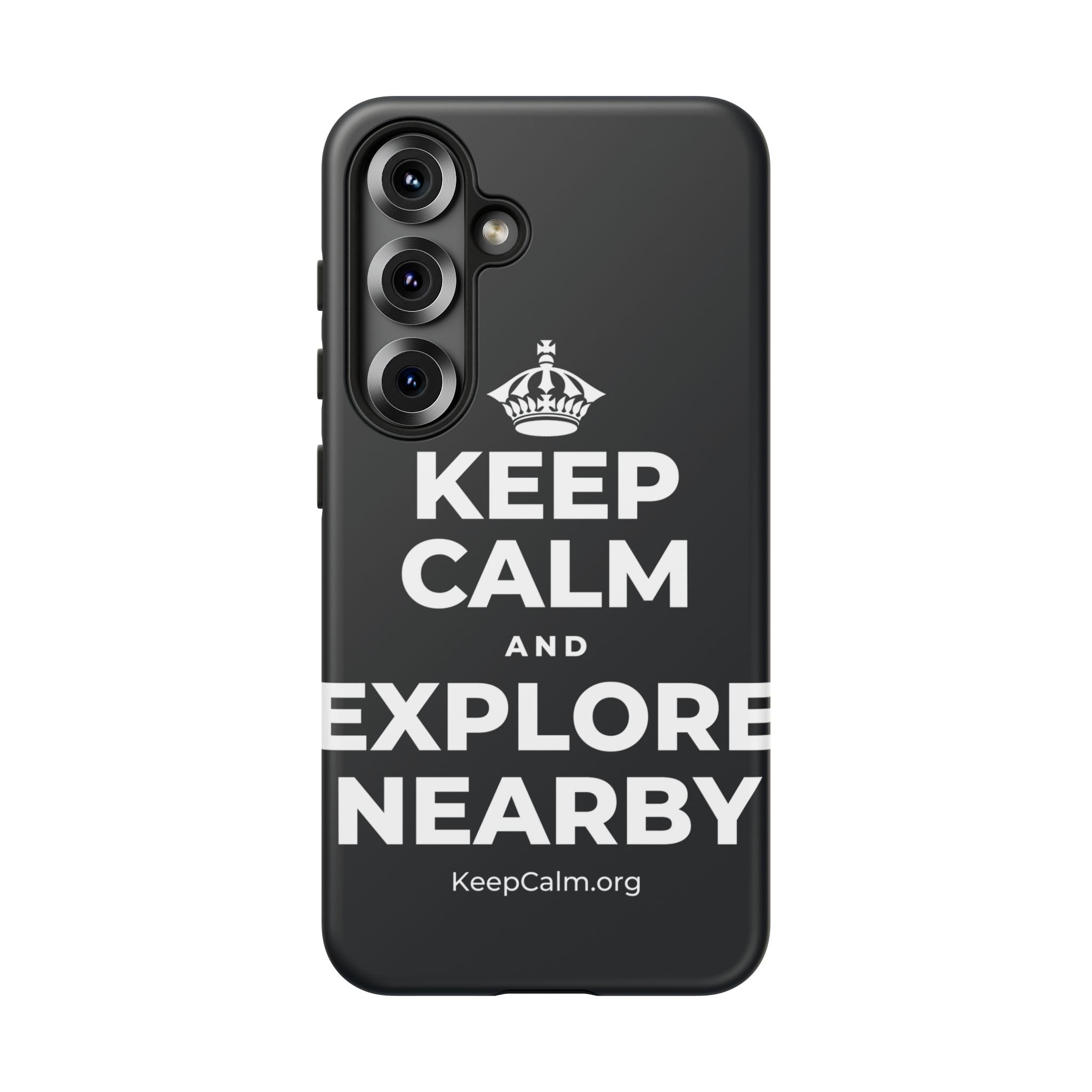 KEEP CALM AND EXPLORE NEARBY Phone Case (Dark)