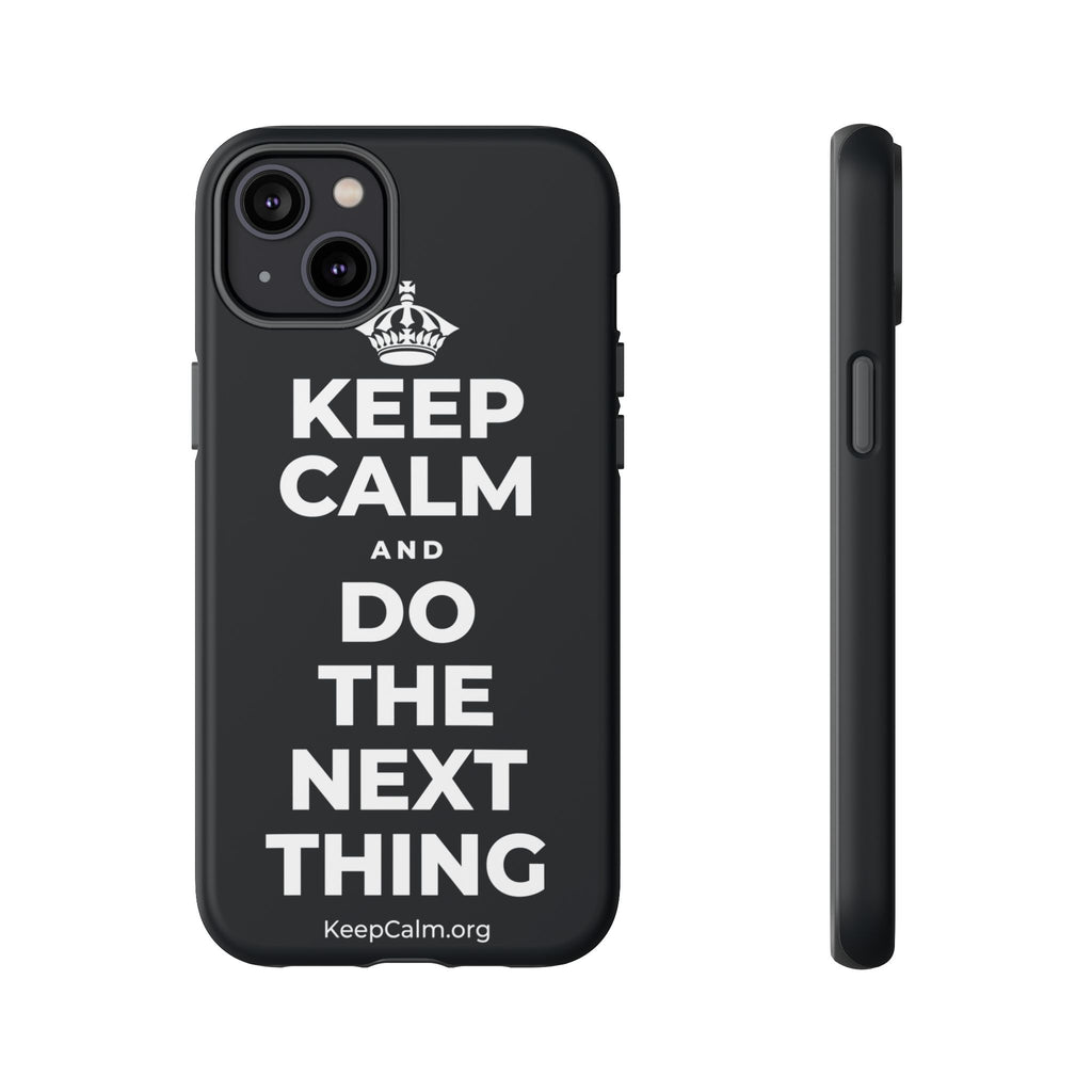 KEEP CALM AND DO THE NEXT THING Phone Case (Dark)