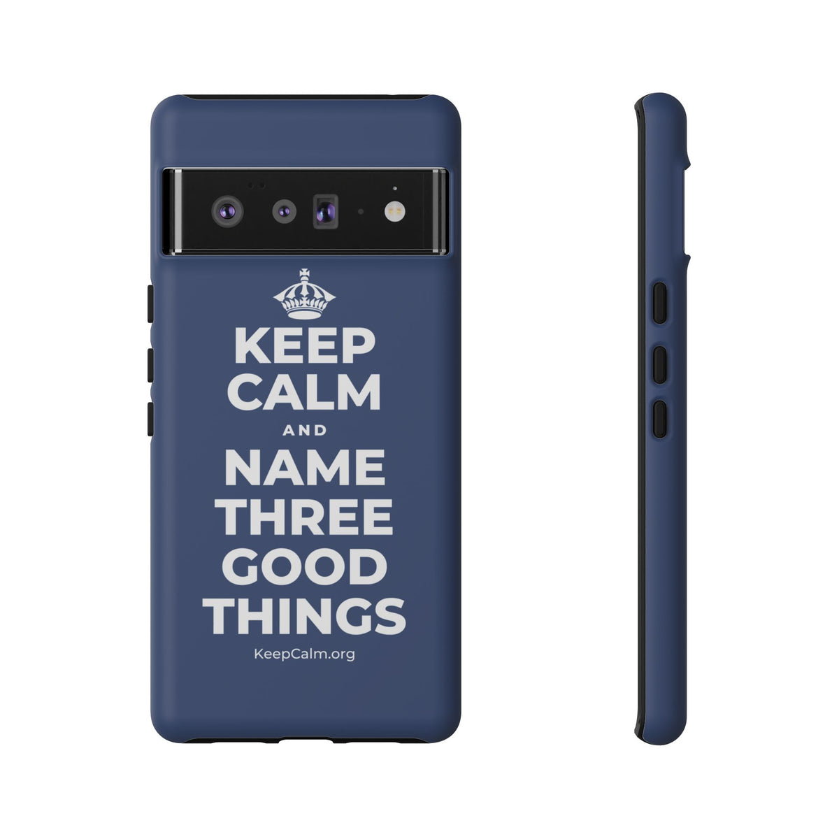 KEEP CALM AND NAME THREE GOOD THINGS Phone Case