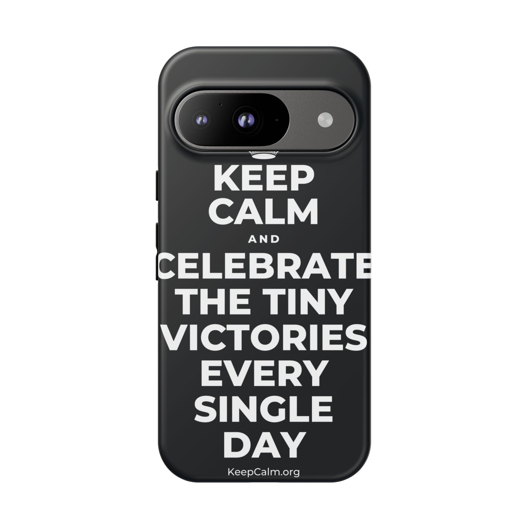 KEEP CALM AND CELEBRATE THE TINY VICTORIES EVERY SINGLE DAY Phone Case (Dark)
