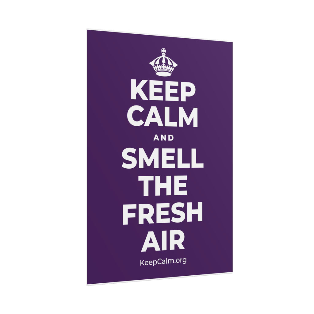 KEEP CALM AND SMELL THE FRESH AIR Poster