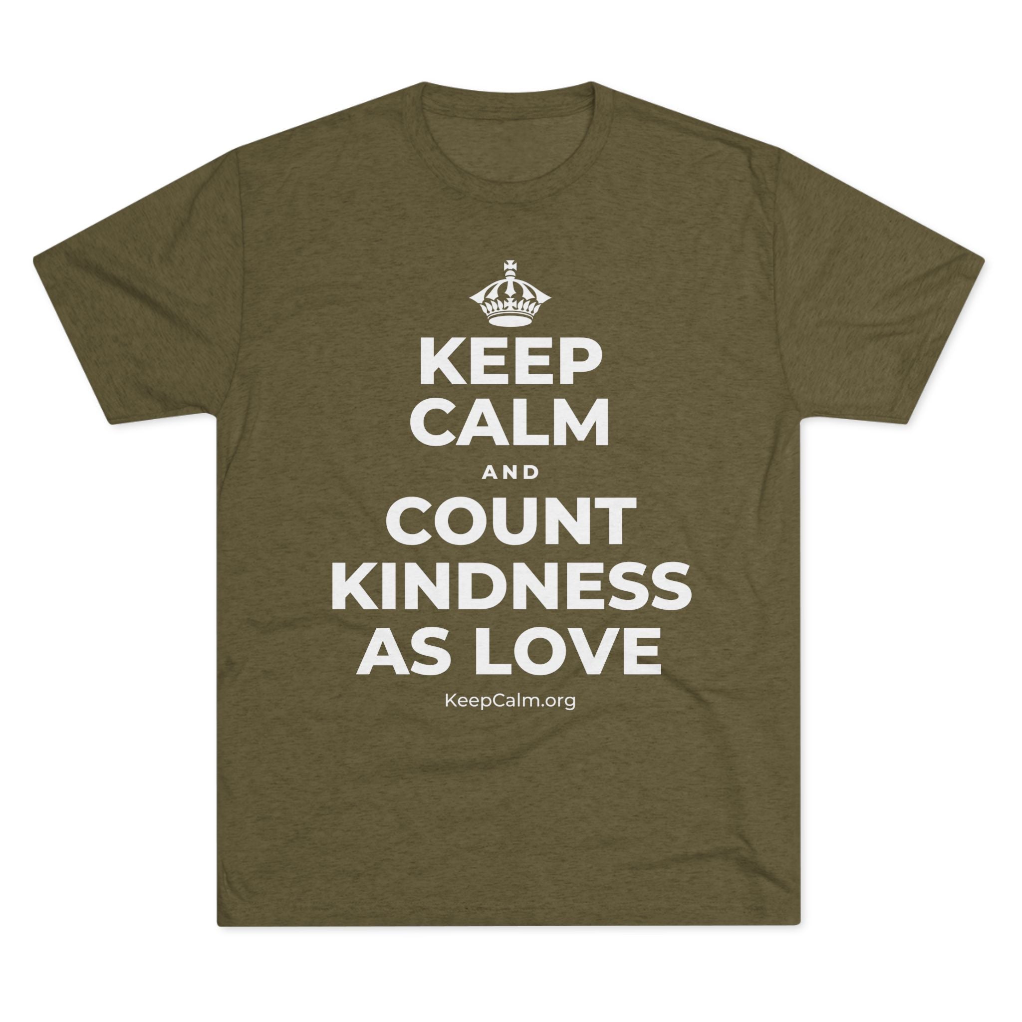 KEEP CALM AND COUNT KINDNESS AS LOVE Tri-Blend Tee