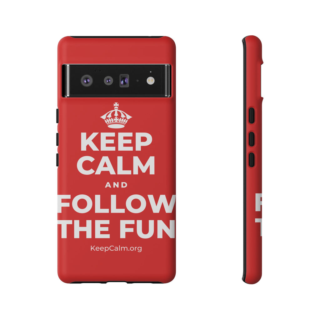 KEEP CALM AND FOLLOW THE FUN Phone Case