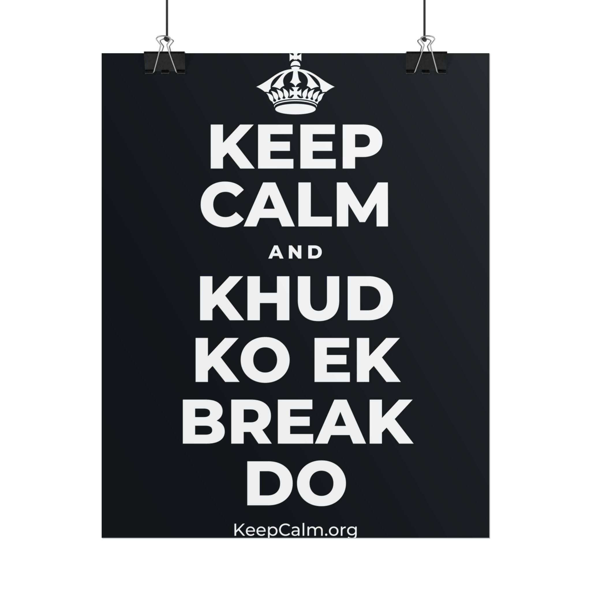 KEEP CALM AND KHUD KO EK BREAK DO Poster (Dark)