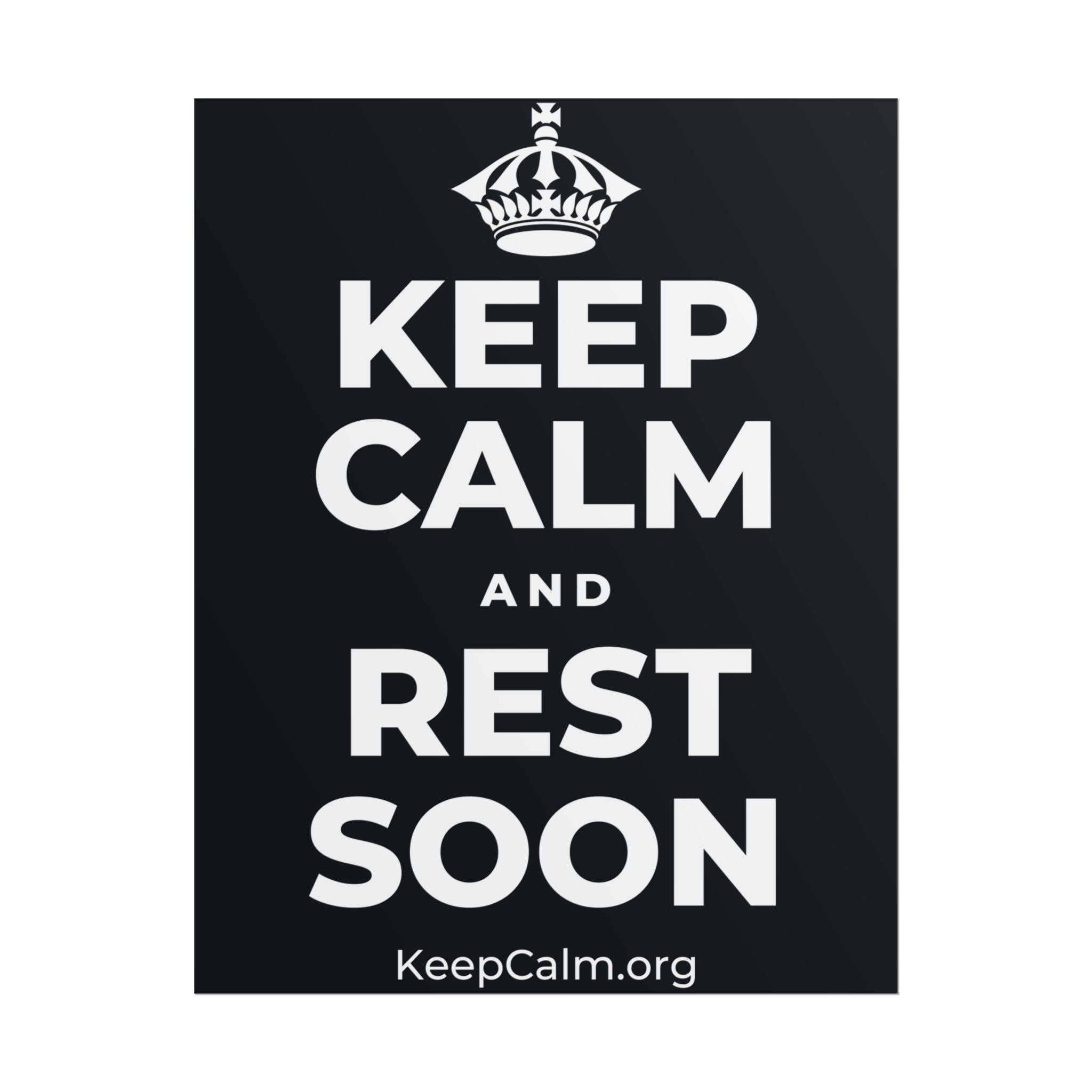 KEEP CALM AND REST SOON Poster (Dark)