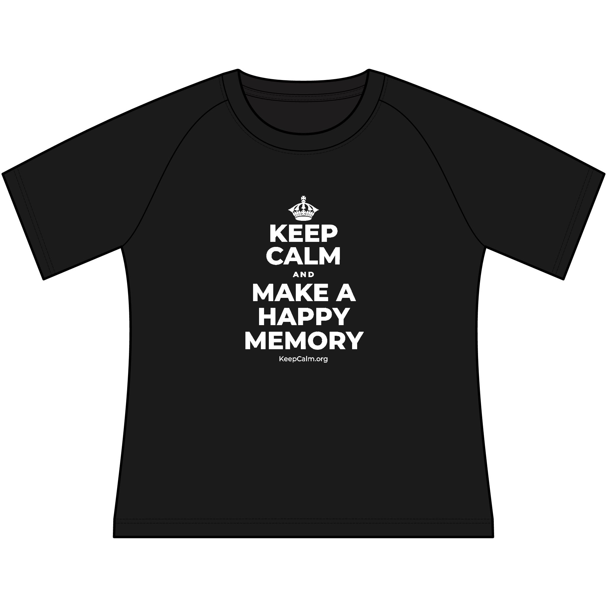KEEP CALM AND MAKE A HAPPY MEMORY Women's Raglan Tee