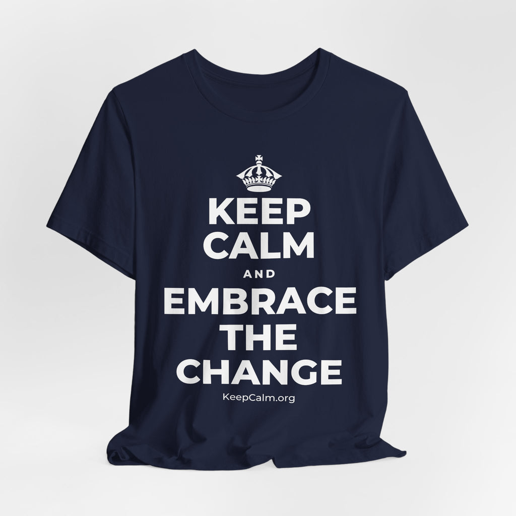 KEEP CALM AND EMBRACE THE CHANGE T-Shirt (White–Asphalt)